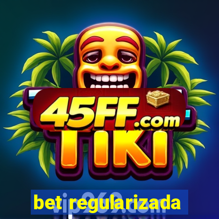 bet regularizada